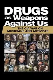 Drugs as Weapons Against Us: The CIA War on Musicians and Activists movie poster