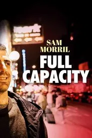 Sam Morril: Full Capacity movie poster