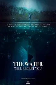 The Water Will Regret You movie poster