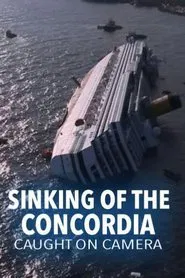 The Sinking of the Concordia: Caught on Camera movie poster