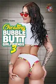 Cheating Bubble Butt Girlfriends 3 movie poster