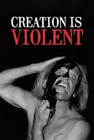 Creation is Violent: Anecdotes on Kinski's Final Years movie poster