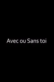 Avec ou sans toi movie poster