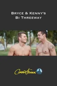 Bryce & Kenny's Bi Threeway movie poster