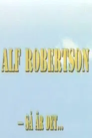 Alf Robertson - så är det... movie poster