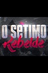 O Sétimo Rebelde movie poster