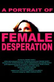 A Portrait of Female Desperation movie poster