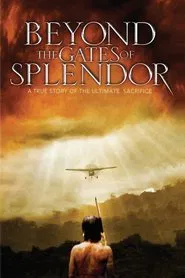 Beyond the Gates of Splendor movie poster