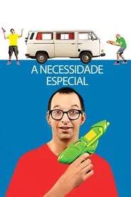 Poster do filme A Necessidade Especial