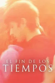 El Fin De Los Tiempos movie poster