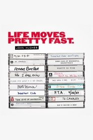 John Hughes: Life Moves Pretty Fast movie poster