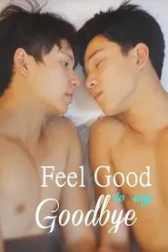 Feel Good to Say Goodbye movie poster