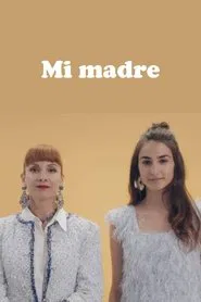 Mi madre movie poster
