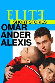 Elite Short Stories: Omar Ander Alexis tv show poster