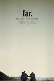 FAR. The Story of a Journey around the World movie poster