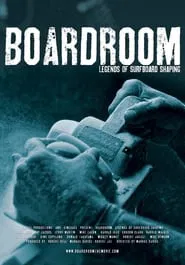 Boardroom - Legends of Surfboard Shaping movie poster