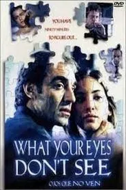 What Your Eyes Don't See movie poster