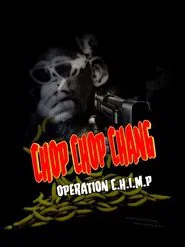 Chop Chop Chang: Operation C.H.I.M.P movie poster