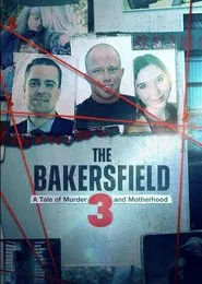 The Bakersfield 3: A Tale of Murder and Motherhood movie poster