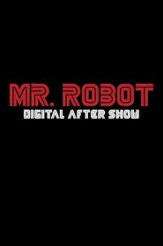 Mr. Robot Digital After Show tv show poster