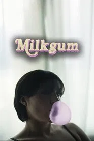 Milkgum movie poster