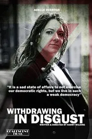 Withdrawing in Disgust movie poster