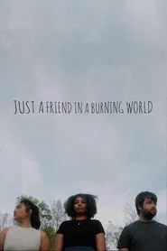 Just a Friend In a Burning World movie poster