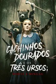 Poster do filme Cachinhos Dourados e os Três Ursos: Morte e Mingau
