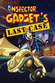 Inspector Gadget's Last Case movie poster
