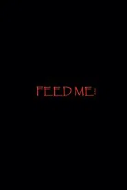 Feed Me! movie poster