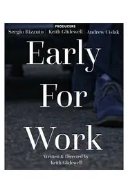 Early for Work movie poster