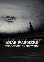 Ahab Was Here: Reflections on Moby Dick movie poster
