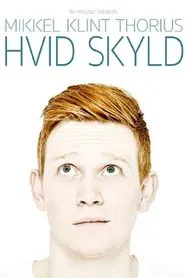 Mikkel Klint Thorius: Hvid Skyld movie poster