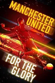 Poster do filme Manchester United: For the Glory