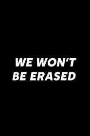 Poster do filme We Won't Be Erased