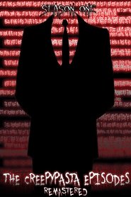 The Creepypasta Episodes: Remastered movie poster