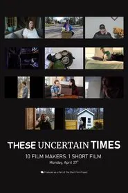 These Uncertain Times movie poster