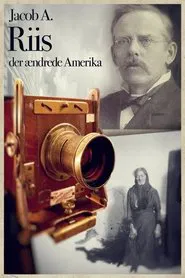 Jacob A. Riis der ændrede Amerika movie poster