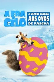 Poster do filme A Era do Gelo: A Grande Caçada aos Ovos de Páscoa