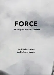 Poster do filme FORCE - The Story of Mikey Schaefer
