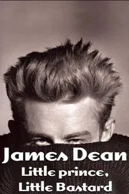 James Dean: Little Prince, Little Bastard movie poster