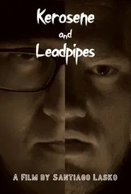 Kerosene and Leadpipes movie poster