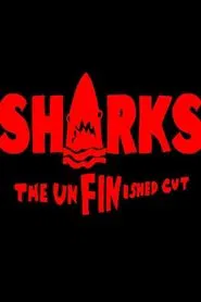 SHARKS: The UnFINished Cut movie poster