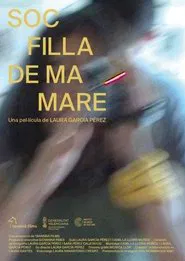 Poster do filme Soc filla de ma mare