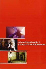 Industrial Symphony No. 1: The Dream of the Brokenhearted movie poster