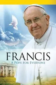 Pope Francis: A Pope For Everyone movie poster