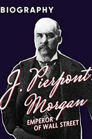 J. Pierpont Morgan: Emperor of Wall Street movie poster