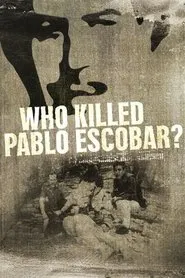Who Killed Pablo Escobar? movie poster