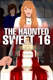 The Haunted Sweet 16 Birthday Party !! movie poster
