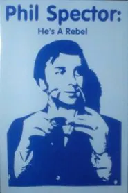 Poster do filme Phil Spector: He's a Rebel